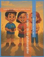 Les amis de la philosophie: La graine merveilleuse & l'ombre fuyante B0F7HTCN5R Book Cover