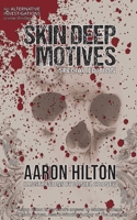 Skin Deep Motives: Special Edition 0985394145 Book Cover