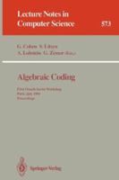 Algebraic Coding: First French-Israeli Workshop, Paris, France, July 19 - 21, 1993. Proceedings (Lecture Notes in Computer Science) 3540578439 Book Cover