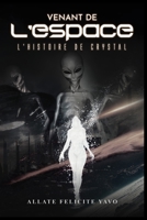 Venant de L'espace L'histoire de Crystal (French Edition) B0FKQKX8DN Book Cover