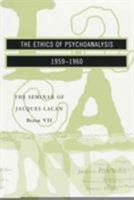 Le séminaire de Jacques Lacan. Livre VII. L'éthique de la psychanalyse (1959-1960) 0393316130 Book Cover