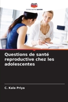 Questions de santé reproductive chez les adolescentes 6205808226 Book Cover