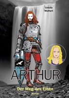 Arthur: Der Weg des Elben (German Edition) 3695104678 Book Cover