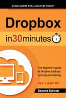 Dropbox in 30 Minute: The Beginner’s Guide to Dropbox Backup, Syncing, and Sharing 1939924154 Book Cover