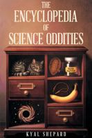The Encyclopedia of Science Oddities 0645607746 Book Cover