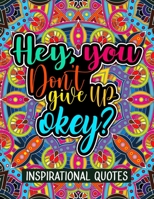 Inspirational Quotes: Mandala Coloring Book for Everyone, Motivational Sayings and Positive Affirmations to Color for Adults and Teens. B08LNMSQP9 Book Cover