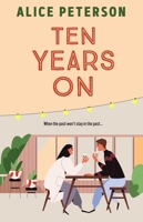 Ten Years On: An unmissable small-town romance about love lost and secrets kept 1835012000 Book Cover
