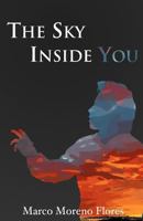 The Sky Inside You: Poems of love, life and spirituality 0578096072 Book Cover