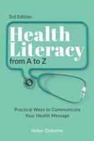 Health Literacy from A to Z: Practical Ways to Communicate Your Health
