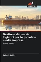 Gestione dei servizi logistici per le piccole e medie imprese (Italian Edition) 6209858260 Book Cover