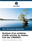 Analyse d'un système d'aide sociale au Gabon. Fall der CNAMGS: Staatliche Sozialmaßnahmen in Gabun 6205906589 Book Cover