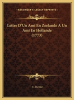 Lettre D'Un Ami En Zeelande A Un Ami En Hollande (1773) 1104992566 Book Cover