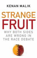 Strange Fruit: Why Both Sides are Wrong in the Race Debate 1851686657 Book Cover