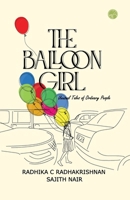 THE BALLOON GIRL: Unusual Tales of Ordinary People B0DTYLMTLS Book Cover