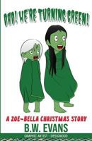 Dad! Were Turning Green! 173132488X Book Cover