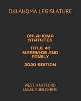 OKLAHOMA STATUTES TITLE 43 MARRIAGE AND FAMILY 2020 EDITION: WEST HARTFORD LEGAL PUBLISHING B0851MXHVL Book Cover