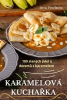 Karamelová KuchaRka (Czech Edition) 1836119968 Book Cover