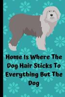 Home Is Where The Dog Hair Sticks To Everything But The Dog: Anxiety Journal and Coloring Book 6x9 90 Pages Positive Affirmations Mandala Coloring Book 108225889X Book Cover