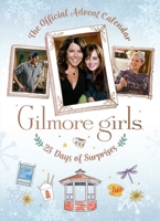 Gilmore Girls: The Official Advent Calendar B0CTYH12QP Book Cover