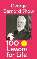 George Bernard Shaw: 100 Lessons for Life B0FL9HG7WS Book Cover