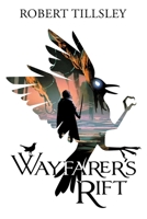 Wayfarer's Rift (The Wayfarer Chronicles) 1764277503 Book Cover