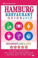 Hamburg Restaurant Guide 2019: Best Rated Restaurants in Hamburg, Germany - 500 Restaurants, Bars and Cafés recommended for Visitors, 2019 1985737302 Book Cover