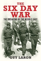 The Six Days War: The Breaking of the Middle East 0300234554 Book Cover