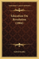 Education Ou Revolution (1904) 1168090512 Book Cover