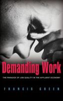 Demanding Work: The Paradox of Job Quality in the Affluent Economy 0691117128 Book Cover