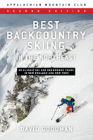 Best Backcountry Skiing in the Northeast: 50 Classic Ski Tours in New England and New York 162842124X Book Cover