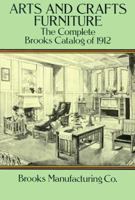 Arts and Crafts Furniture: The Complete Brooks Catalog of 1912 0486274713 Book Cover