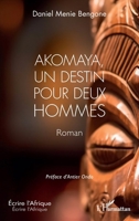 Akomaya, un destin pour deux hommes (Écrire l'Afrique) (French Edition) 2336479672 Book Cover