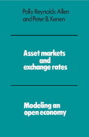 Asset Markets and Exchange Rates: Modeling an Open Economy 0521274060 Book Cover