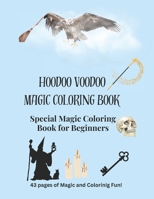 Hoodoo Voodoo Magic Coloring Book: May All Your Wishes Come True B0CJT2TCCS Book Cover