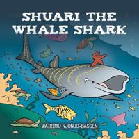 Shuari the Whale Shark 1546285377 Book Cover