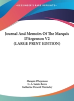 Journal and Memoirs of the Marquis D'argenson Published From the Autograph Mss. in the Library of the Louvre, Volume 2 1147177821 Book Cover