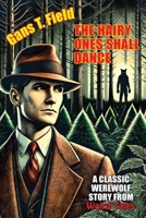 The Hairy Ones Shall Dance 1479477524 Book Cover