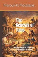 The Genesis of Tales: Ancient Egyptian Literature: From Record to Vision B0FFSV2TMF Book Cover