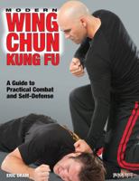 Modern Wing Chun Kung Fu: A Guide to Practical Combat and Self-Defense 0897502035 Book Cover