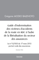 Guide d’indemnisation des victimes d’accidents de la route en RDC à l’aube de la libéralisation du secteur des assurances (French Edition) 2414424419 Book Cover
