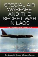 Special Air Warfare and the Secret War in Laos: Air Commandos 1964-1975 107935171X Book Cover