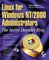Linux for Windows Nt/2000 Administrators: The Secret Decoder Ring (Mark Minasi Windows 2000) 0782127304 Book Cover