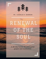 Renewal of the Soul: A 40-day lenten devotional for prayer and meditation B0BSWTBD6W Book Cover