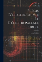 Précis D'électrochimie Et D'électrometallurgie 1021886785 Book Cover