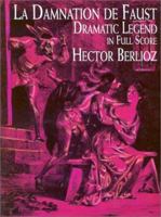 La Damnation de Faust: Dramatic Legend in Full Score (Dover Phoenix Editions)