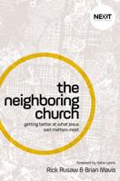 The Neighboring Church: Getting Better at What Jesus Says Matters Most 0718077237 Book Cover