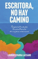 Escritora, no hay camino: Performatividades transculturales de viajeras mexicanas (Spanish Edition) 1855663910 Book Cover