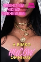 A BIMBO HUCOW OMNIBUS: Bimbofication! Hucow! Transformation! B0B5KK2TGC Book Cover