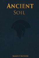 Ancient Soil: Stories from antiquity 1093534028 Book Cover
