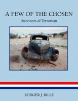 A Few of the Chosen: Survivors of Terrorism 141201008X Book Cover
